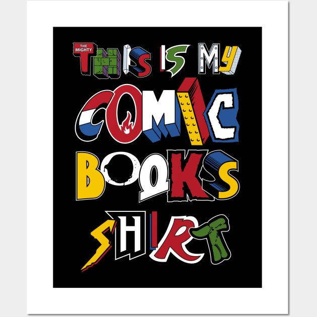 This is My Comic Books Shirt - Vintage comic book logos - funny quote Wall Art by Nemons